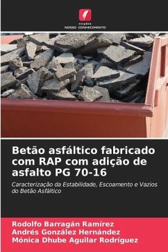 Betão asfáltico fabricado com RAP com adição de asfalto PG 70-16 - Barragan Ramirez, Rodolfo;González Hernández, Andres;Aguilar Rodríguez, Mónica Dhube