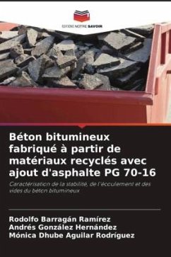 Béton bitumineux fabriqué à partir de matériaux recyclés avec ajout d'asphalte PG 70-16 - Barragan Ramirez, Rodolfo;González Hernández, Andres;Aguilar Rodríguez, Mónica Dhube