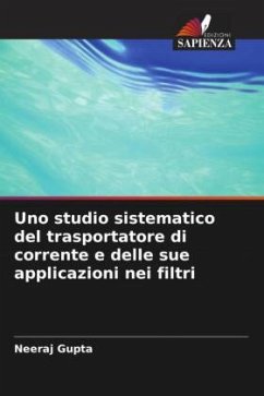 Uno studio sistematico del trasportatore di corrente e delle sue applicazioni nei filtri - Gupta, Neeraj