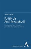 Politik als Anti-Metaphysik (eBook, PDF)