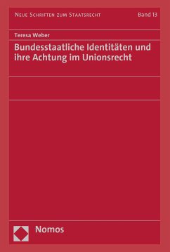 Bundesstaatliche Identitäten und ihre Achtung im Unionsrecht (eBook, PDF) - Weber, Teresa