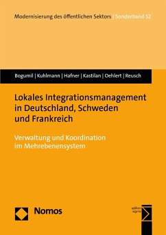 Lokales Integrationsmanagement in Deutschland, Schweden und Frankreich (eBook, PDF) - Bogumil, Jörg; Kuhlmann, Sabine; Hafner, Jonas; Kastilan, André; Oehlert, Franziska; Reusch, Marie Catherine