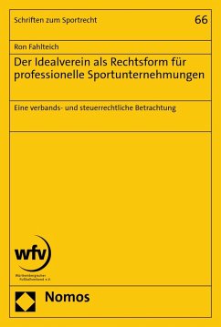 Der Idealverein als Rechtsform für professionelle Sportunternehmungen (eBook, PDF) - Fahlteich, Ron