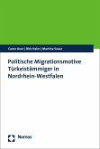 Politische Migrationsmotive Türkeistämmiger in Nordrhein-Westfalen (eBook, PDF)