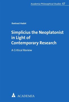 Simplicius the Neoplatonist in Light of Contemporary Research (eBook, PDF) - Hadot, Ilsetraut