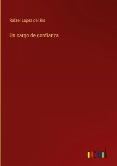 Un cargo de confianza - Lopez del Rio, Rafael