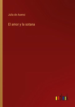 El amor y la sotana - Asensi, Julia De