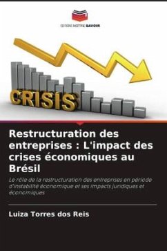 Restructuration des entreprises : L'impact des crises économiques au Brésil - Torres dos Reis, Luiza