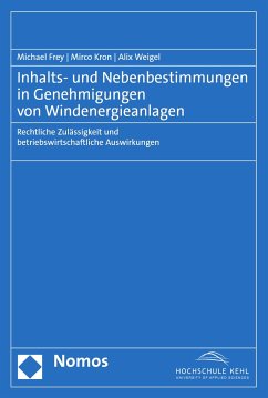 Inhalts- und Nebenbestimmungen in Genehmigungen von Windenergieanlagen (eBook, PDF) - Frey, Michael; Kron, Mirco; Weigel, Alix