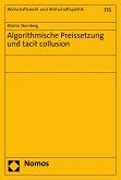 Algorithmische Preissetzung und tacit collusion (eBook, PDF)