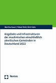 Angebote und Infrastrukturen der muslimischen einschließlich alevitischen Gemeinden in Deutschland 2022 (eBook, PDF)