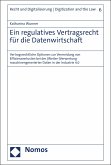 Ein regulatives Vertragsrecht für die Datenwirtschaft (eBook, PDF)