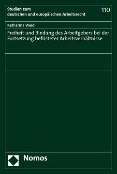 Freiheit und Bindung des Arbeitgebers bei der Fortsetzung befristeter Arbeitsverhältnisse (eBook, PDF) - Weidl, Katharina