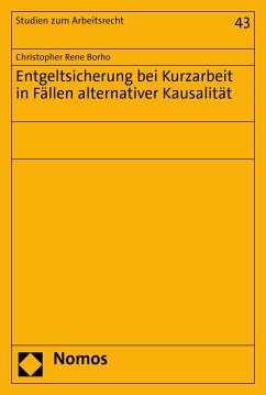 Entgeltsicherung bei Kurzarbeit in Fällen alternativer Kausalität (eBook, PDF) - Borho, Christopher Rene