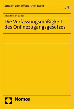 Die Verfassungsmäßigkeit des Onlinezugangsgesetzes (eBook, PDF) - Zäper, Maximilian