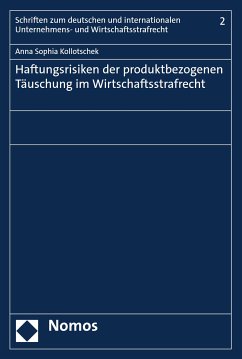 Haftungsrisiken der produktbezogenen Täuschung im Wirtschaftsstrafrecht (eBook, PDF) - Kollotschek, Anna Sophia