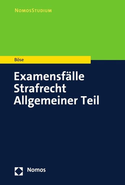Examensfälle Strafrecht Allgemeiner Teil (eBook, PDF) Examensfälle Strafrecht Allgemeiner Teil (eBook, PDF)