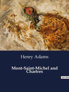 Mont-Saint-Michel and Chartres - Adams, Henry