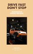 Drive Fast Don't Stop - Book 7 - Bild 1