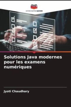 Solutions Java modernes pour les examens numériques - Chaudhary, Jyoti