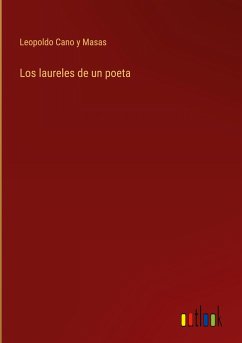 Los laureles de un poeta - Cano Y Masas, Leopoldo