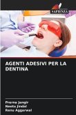 AGENTI ADESIVI PER LA DENTINA