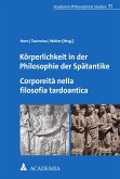 Körperlichkeit in der Philosophie der Spätantike. Corporeità nella filosofia tardoantica (eBook, PDF)