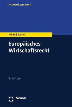 Europäisches Wirtschaftsrecht (eBook, PDF) - Kilian, Wolfgang; Wendt, Domenik Henning