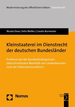 Kleinstaaterei im Dienstrecht der deutschen Bundesländer (eBook, PDF) - Dose, Nicolai; Wolfes, Felix; Burmester, Carolin