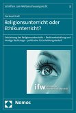 Religionsunterricht oder Ethikunterricht? (eBook, PDF)