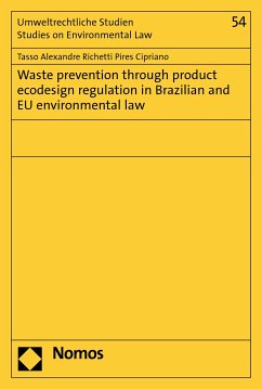 Waste prevention through product ecodesign regulation in Brazilian and EU environmental law (eBook, PDF) - Cipriano, Tasso Alexandre Richetti Pires