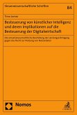 Besteuerung von künstlicher Intelligenz und deren Implikationen auf die Besteuerung der Digitalwirtschaft (eBook, PDF)