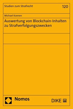 Auswertung von Blockchain-Inhalten zu Strafverfolgungszwecken (eBook, PDF) Cover Auswertung von Blockchain-Inhalten zu Strafverfolgungszwecken (eBook, PDF)