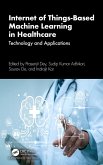 Internet of Things-Based Machine Learning in Healthcare (eBook, PDF) Internet of Things-Based Machine Learning in Healthcare (eBook, PDF)