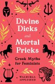 Divine Dicks and Mortal Pricks (eBook, ePUB)