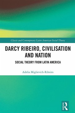Darcy Ribeiro, Civilization and Nation (eBook, PDF) - Miglievich-Ribeiro, Adelia