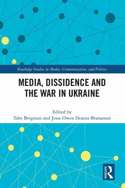 Media, Dissidence and the War in Ukraine (eBook, PDF) Media, Dissidence and the War in Ukraine (eBook, PDF)