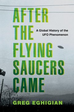 After the Flying Saucers Came (eBook, ePUB) - Eghigian, Greg