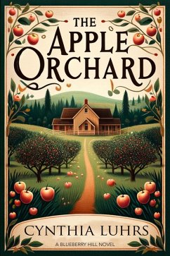 The Apple Orchard (Blueberry Hill, #2) (eBook, ePUB) - Luhrs, Cynthia