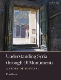 Understanding Syria through 40 Monuments (eBook, ePUB)