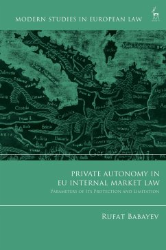 Private Autonomy in EU Internal Market Law (eBook, ePUB) - Babayev, Rufat