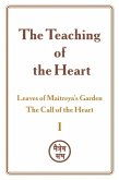 The Teaching of the Heart: Volume I - Leaves of Maitreya's Garden. The Call of the Heart (eBook, ePUB)
