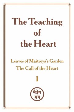 The Teaching of the Heart: Volume I - Leaves of Maitreya's Garden. The Call of the Heart (eBook, ePUB) - Dushkova, Zinovya