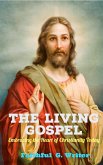 The Living Gospel: Embracing the Heart of Christianity Today (Christian Living: Tales of Faith, Grace, Love, and Empathy, #2) (eBook, ePUB)