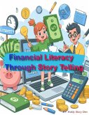 Financial Literacy Through Story Telling (Kiddies Skills Training, #6) (eBook, ePUB)
