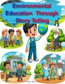 Environmental Education Through Story Teslling (Kiddies Skills Training, #5) (eBook, ePUB)