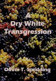 A Dry White Transgression (eBook, ePUB) A Dry White Transgression (eBook, ePUB)
