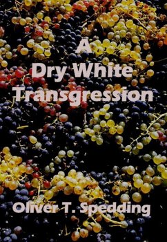A Dry White Transgression (eBook, ePUB) - Spedding, Oliver T.