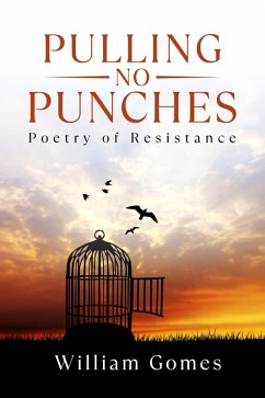 Pulling No Punches: Poetry of Resistance (eBook, ePUB) - Gomes, William