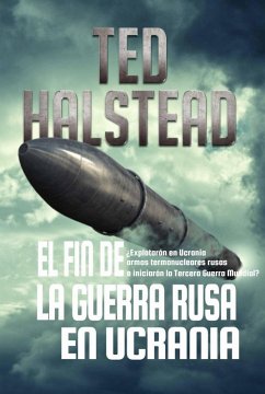 El fin de la guerra rusa en Ucrania (Los Agentes Rusos, #4) (eBook, ePUB) - Halstead, Ted